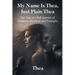 My Name Is Thea, Just Plain Thea: The Tale of a Half Journey of Madness, Mayhem, and Triumphs