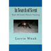 In Search of Scent: Basic K9 Scent Theory Training