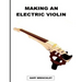 Making an Electric Violin