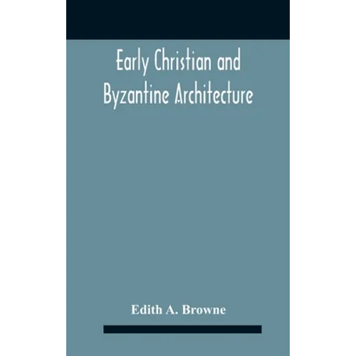 Early Christian And Byzantine Architecture