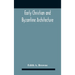 Early Christian And Byzantine Architecture