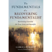 The Fundamentals of a Recovering Fundamentalist: Reorienting Towards the True, Good, and Beautiful