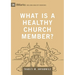 What Is a Healthy Church Member?