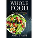 Whole Food: Top Whole Food Recipes