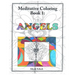 Angels: Meditative Coloring Book 1: Adult Coloring for relaxation, stress reduction, meditation, spiritual connection, prayer,