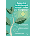 Supporting the Wellbeing of Autistic Children and Young People: An Acceptance and Commitment Therapy Approach