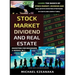 Stock Market, Dividend And Real Estate Investing For Beginners (3 Books in 1): Learn The Basics Of Stock Market, Dividend And Real Estate Investing St