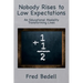 Nobody Rises to Low Expectations: An Educational Modality Transforming Lives