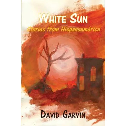 White Sun: Stories from Hispanoamerica
