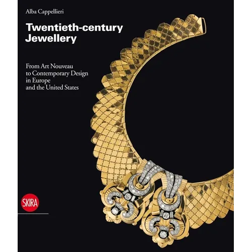 Twentieth-Century Jewellery: From Art Nouveau to Comtemporary Design in Europe and the United States