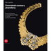 Twentieth-Century Jewellery: From Art Nouveau to Comtemporary Design in Europe and the United States