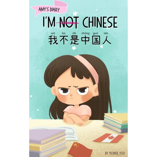 I'm Not Chinese (我不是中国人): Bilingual Children's Book Written in English and Simplified Chinese with Pinyin