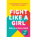 Fight Like a Girl: An Empowering Self-Defence Guide for All Women