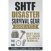 SHTF Disaster Survival Gear Guide A to Z: Best Bug Out Gear & Supply Manual