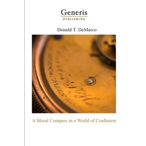 A Moral Compass in a World of Confusion