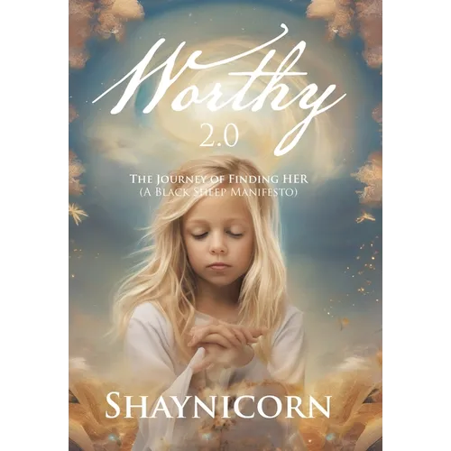 Worthy 2.0: The Journey of Finding HER (A Black Sheep Manifesto)