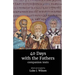 40 Days with the Fathers: Companion Texts