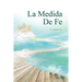 La Medida de Fe: The Measure of Faith (Spanish)