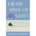 A Body Made of Glass: A Cultural History of Hypochondria