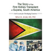 The Story of the First Kidney Transplant in Guyana, South America: And Lessons for Developing Countries