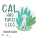 Cal Has Three Legs