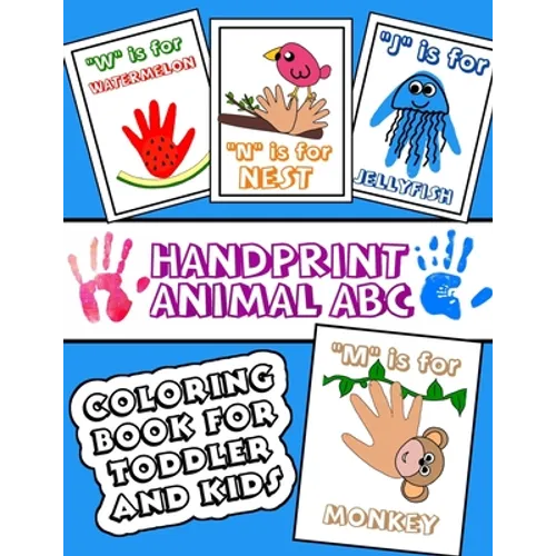 Handprint Animal ABC Coloring Book for Toddler and Kids: Alphabet and animal colouring activity for preschoolers