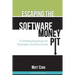 Escaping the Software Money Pit: A Winning Roadmap for Managers and Executives