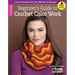Beginner's Guide to Crochet Color Work: Learn Intarsia, Fair Isle, Mosaic & Stripes!; Bonus! Online Tutorials!