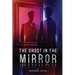 The Ghost in the Mirror