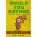 Would You Rather Challenge Book Gross Edition: 215 Wacky, Yucky, Weird and Disgusting Questions for Kids, Teens and Adults