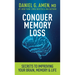 Conquer Memory Loss: Secrets to Improving Your Brain, Memory, and Life