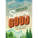 Scary Good: Discovering Life Beyond the Sunday Scaries