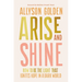 Arise and Shine: How to Be the Light That Ignites Hope in a Dark World