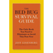 The Bed Bug Survival Guide: The Only Book You Need to Eliminate or Avoid This Pest Now