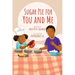 Sugar Pie for You and Me