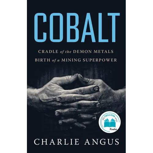 Cobalt: Cradle of the Demon Metals, Birth of a Mining Superpower