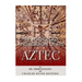 The Mythology and Religion of the Aztec