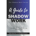 A Guide to Shadow Work: A short and powerful 9 step guide to healing