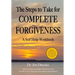 The Steps to Take for Complete Forgiveness: A Workbook