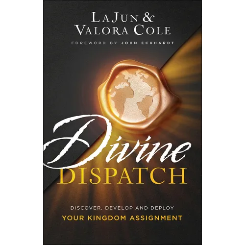 Divine Dispatch: Discover, Develop and Deploy Your Kingdom Assignment