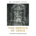 The Shroud of Jesus: And the Sign John Ingeniously Concealed