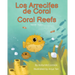 Coral Reefs (Spanish-English): Los Arrecifes de Coral