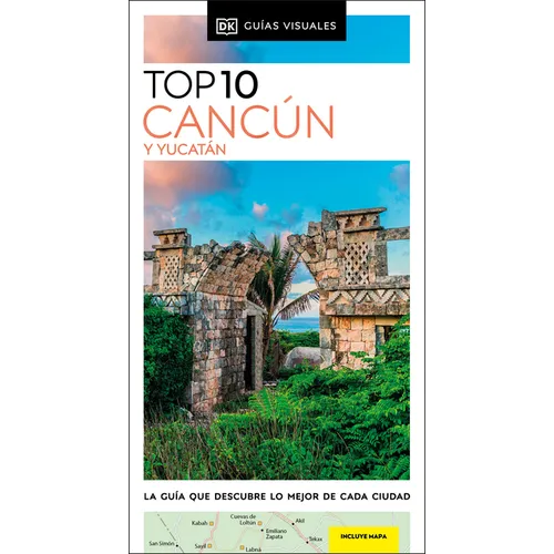 Cancún Y Yucatán Guía Top 10