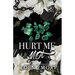 Hurt Me Not