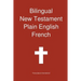 Bilingual New Testament, Plain English - French