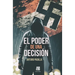 El poder de una decisión