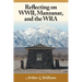 Reflecting on WWII, Manzanar, and the WRA