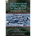 An American Fighter Pilot in the R.A.F: Two Accounts by a Spitfire and Hurricane Pilot During the Battle of Britain & in the Far East During the Secon