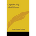 Captain Craig: A Book Of Poems