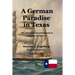 A German Paradise in Texas: The Fate of German Emigrants to Texas in the 1840's